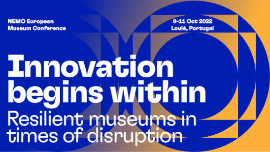 This graphic announces the Nemo European Museum Conference 2022 in Loulé, Portugal. The headline reads "Innovation begins within. Resilient museums in times of disruption". The text is white and the background consists of a blue and yellow abstract image.