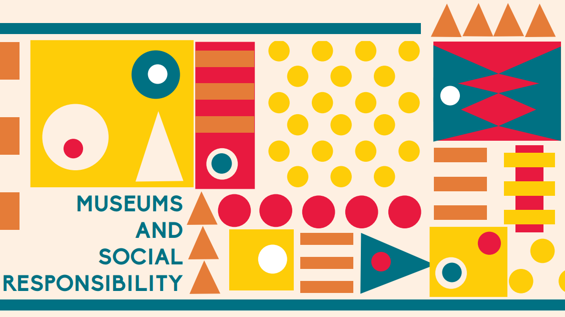  This is a graphic announcing the conference on museums and social responsibility. The text is accompanied by abstract and colourful shapes in red, yellow and blue.