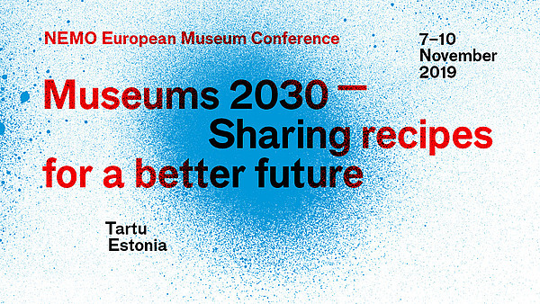 This graphic announces Nemo's European Conference 2019. The title reads: "Museums 2030 - Sharing recipes for a better future". The writing is red and black against a white background with blue splashes of colour.