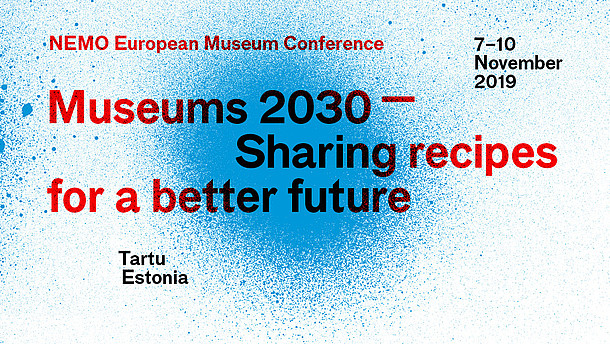  This graphic announces Nemo's European Conference 2019. The title reads: "Museums 2030 - Sharing recipes for a better future". The writing is red and black against a white background with blue splashes of colour.