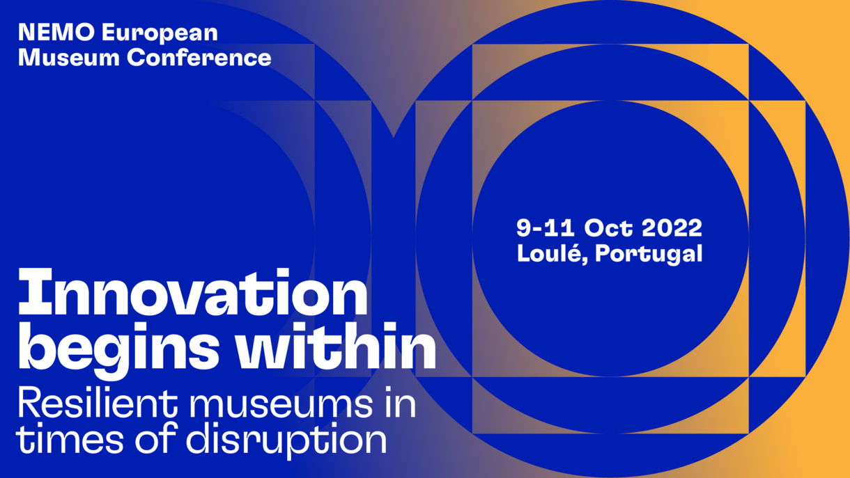  This graphic announces the Nemo European Museum Conference 2022 in Loulé, Portugal. The headline reads "Innovation begins within. Resilient museums in times of disruption". The text is white and the background consists of a blue and yellow abstract image.